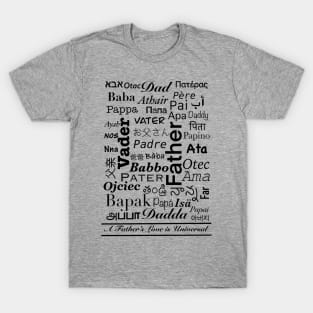 A father’s love is universal T-Shirt